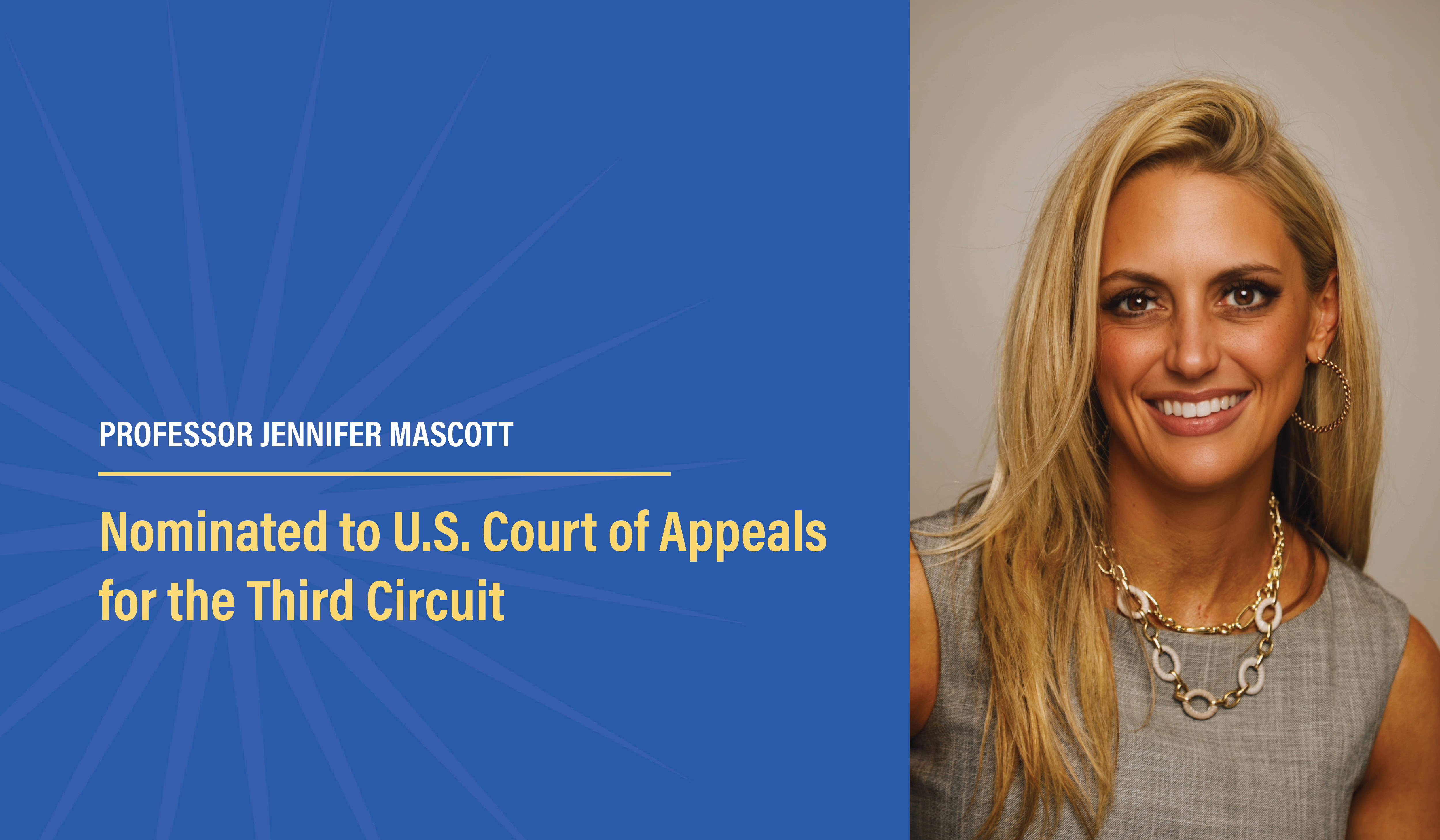 Professor Jennifer Mascott was nominated to serve as a Judge on the United States Court of Appeals for the Third Circuit